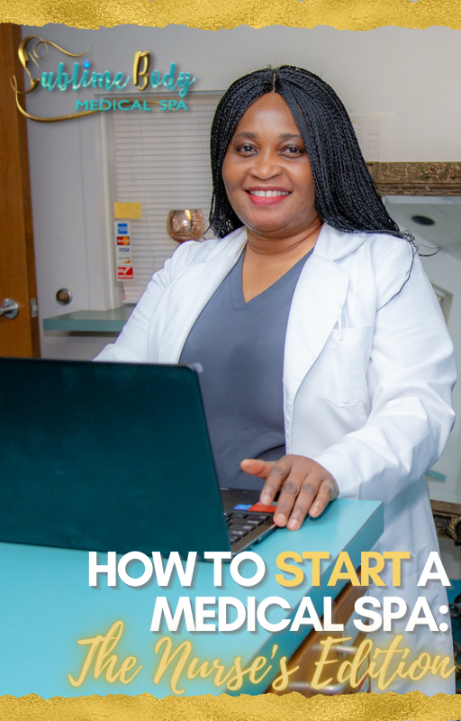 HOW TO START A MEDICAL SPA: THE NURSE'S EDITION EBOOK
